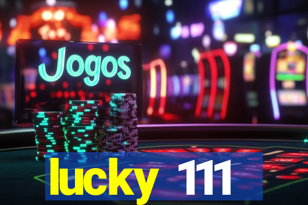 lucky 111